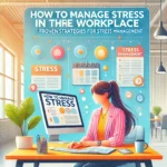 How to Manage Stress in the Workplace