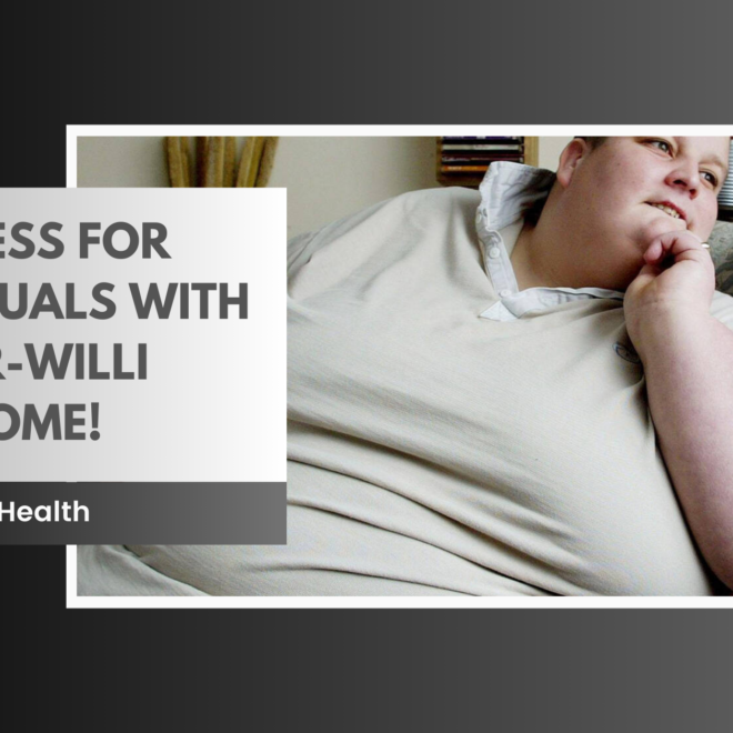 an individual sitting in a chair, alongside text promoting wellness for individuals with Prader-Willi Syndrome.