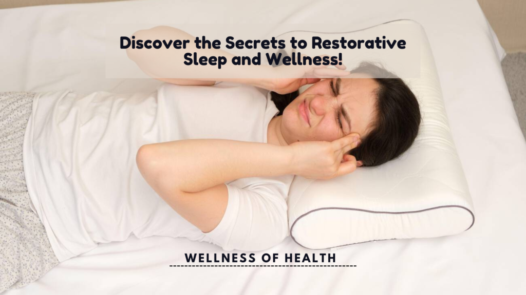 Woman lying on a bed, holding her head in discomfort while trying to sleep, with a text overlay promoting restorative sleep and wellness.